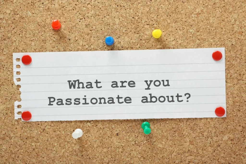 What are you most passionate about? Why?